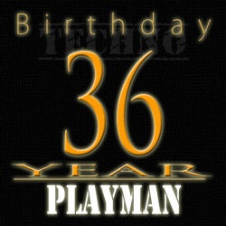 DJ PLAYMAN BRITHDAY 36 YEAR CHARTS
