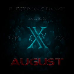 Electronic Dance Music Top 10 August 2021