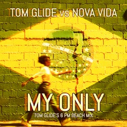 My Only (Tom Glide's 6 PM Beach Mix)