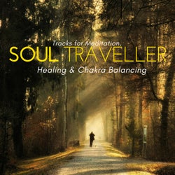 Soul Traveller - Tracks For Meditation, Healing & Chakra Balancing