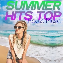 Summer Hits Top House Music