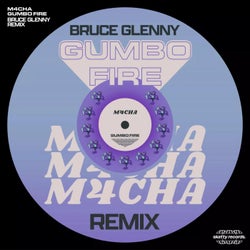 Gumbo Fire (Bruce Glenny Remix) (feat. M4CHA)