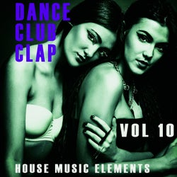 Dance, Club, Clap - Vol.10