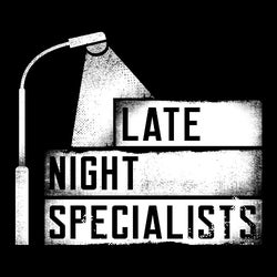 Late Night Specialists 001