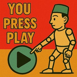 You Press Play