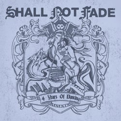 Shall Not Fade - 4 Years Of Dancing