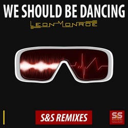 We Should Be Dancing (S&S Remixes)