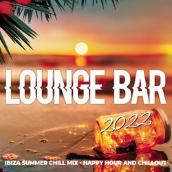 Lounge Bar 2022 - Ibiza Summer Chill Mix - Happy Hour and Chillout
