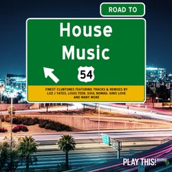Road To House Music Vol. 54