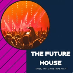 The Future House - Music For Christmas Night