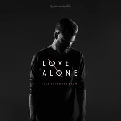 Love Alone - Luca Schreiner Remix
