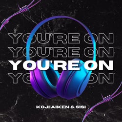 You're On (feat. Sisi)