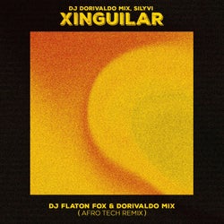 Xinguilar (DJ Flaton Fox & Dorivaldo Mix Afro Tech Remix)