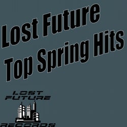 Lost Future Top Spring Hits