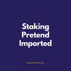 Staking Pretend Imported