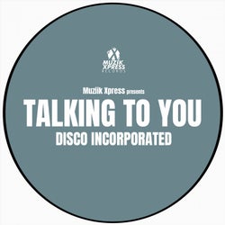 Disco Incorporated - Talking To You