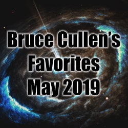 Bruce Cullen's Favorites Now - May 2019