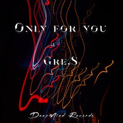 Only for You