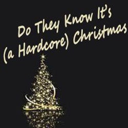 Do They Know It's (A Hardcore) Christmas