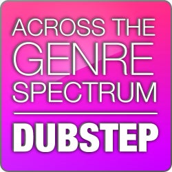 Across the Genre Spectrum - Dubstep