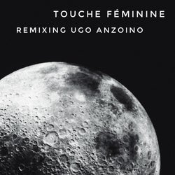 Touche Féminine remixing Ugo Anzoino
