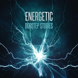 Energetic Dubstep Stories