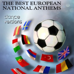 The Best European National Anthems (All Dance / Remixed Versions)