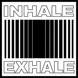 Inhale Exhale