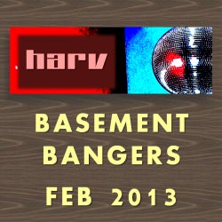 HARV'S TOP TEN BASEMENT BANGERS - FEB 2013