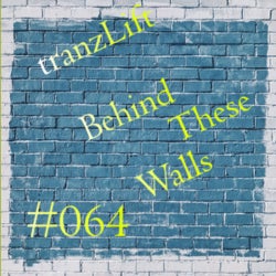 tranzLift - Behind These Walls #064