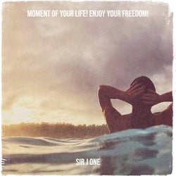 Moment of Your Life! Enjoy Your Freedom!