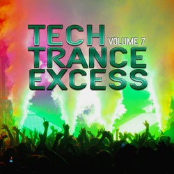 Tech Trance Excess, Vol. 7 (Best Selection of Clubbing Tech Trance)