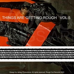 Things Are Getting Rough Vol. 5
