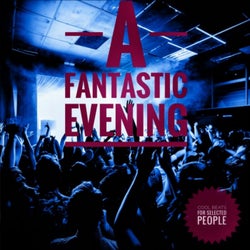 A Fantastic Evening (Cool Beats for Selected People)