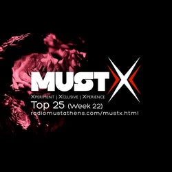 RADIO MUST X TOP 25 (WEEK 22)