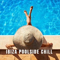 IBIZA POOLSIDE CHILL (Toe Dipping Sessions)