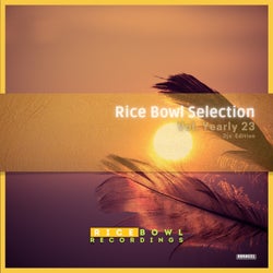 Rice Bowl Selection (Vol. Yearly 23. Djs Edition)