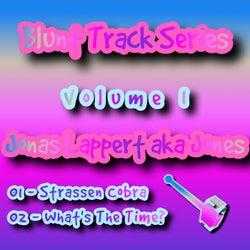 Blunt Track Series Vol. I