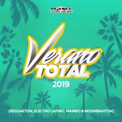 Verano Total 2019 (Reggaeton, Electro Latino, Mambo & Moombahton)
