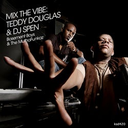 Mix The Vibe: Teddy Douglas & DJ Spen (Basement Boys & The MuthaFunkaz)