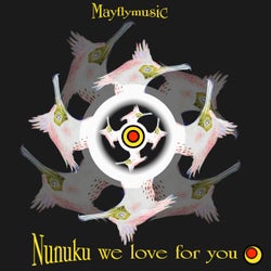 Nunuku We Love for You