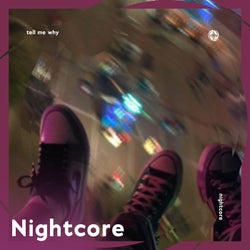Tell Me Why - Nightcore