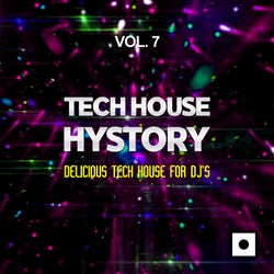 Tech House History, Vol. 7 (Delicious Tech House For DJ's)