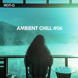 Ambient Chill, Vol. 06