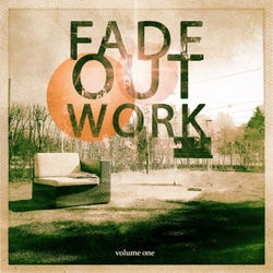Fade out Work, Vol. 1 (Finest Deep & Electronic Afterwork Music)