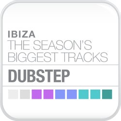 Ibiza - Biggest Tracks: Dubstep