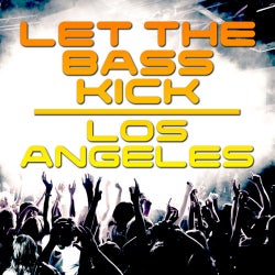 Let The Bass Kick In Los Angeles