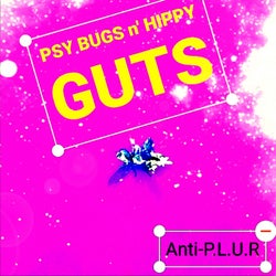Psy Bugs N' Hippy Guts