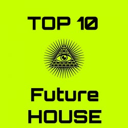 TOP-10 : FUTURE HOUSE