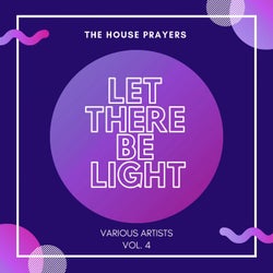 Let There Be Light (The House Prayers), Vol. 4